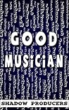 Good Musician: Th...