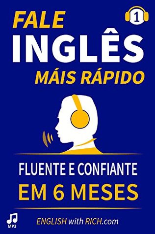 Fale Inglês Agora: Inglês Fluente e Confiante Em 6 Meses (Portuguese Edition)