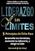 LIDERAZGO SIN LÍMITES: 5 Principios de Éxito Para Desarrollar tus Fortalezas, Aumentar tu Influencia, y Dirigir tu Vida (Spanish Edition)
