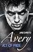 Avery - Act of Pride (Act, #3)