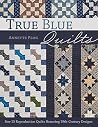 True Blue Quilts:...