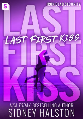 Last First Kiss (Iron Clad Security, #2)
