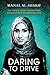 Daring to Drive by Manal Al-Sharif