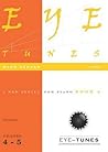 Tanner: Eye Tunes Book 4 (Grades 4 - 5) (Piano Solo) Tanner: Eye Tunes Book 4 (Grades 4 - 5) (Piano Solo)