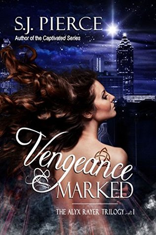 Vengeance Marked (The Alyx Rayer Trilogy, #1)