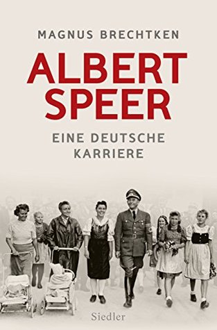 Albert Speer: Eine deutsche Karriere (German Edition)