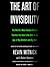 The Art of Invisibility: The World's Most Famous Hacker Teaches You How to Be Safe in the Age of Big Brother and Big Data
