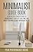 Minimalist Guide: A Step by...