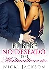 El Bebé No Deseado del Multimillonario by Nicki Jackson