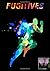Fugitives
