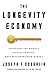 The Longevity Economy: Unlocking the World's Fastest-Growing, Most Misunderstood Market