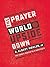 The Prayer That Turns the World Upside Down by R. Albert Mohler Jr. The Prayer That Turns the World Upside Down by R. Albert Mohler Jr.