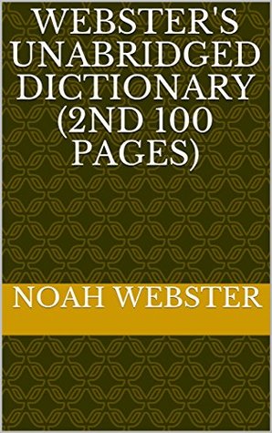 Webster's Unabridged Dictionary (2nd 100 Pages)