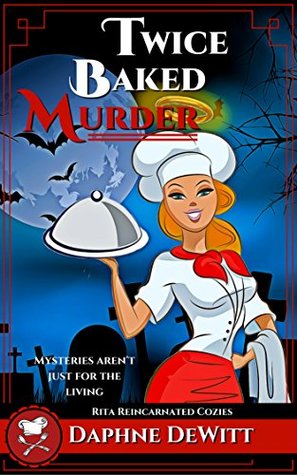 Twice Baked Murder (Rita Reincarnated #1)