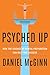Psyched Up: How the Science of Mental Preparation Can Help You Succeed