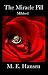 The Miracle Pill Series by M.E. Hansen