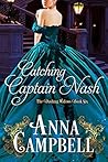 Catching Captain Nash by Anna Campbell