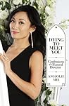 Dying To Meet You by Angjolie Mei