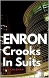 Enron: Crooks In Suits