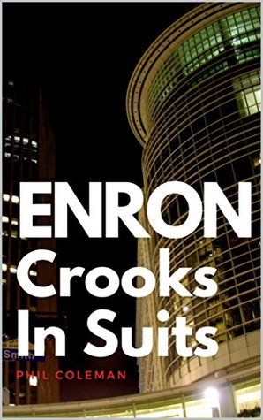 Enron: Crooks In Suits