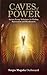 Caves of Power: Ancient Energy Techniques for Healing, Rejuvenation and Manifestation