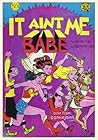 It Ain't Me, Babe by Trina Robbins