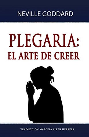Portada de Plegaria: El Arte de Creer, de Neville Goddard
