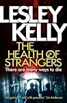 The Health of Strangers by Lesley  Kelly