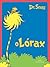 O Lórax by Dr. Seuss O Lórax by Dr. Seuss
