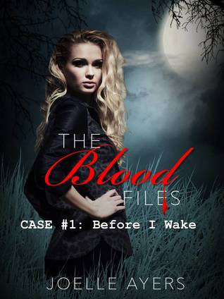 Before I Wake (The Blood Files: Case #1)