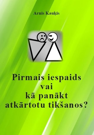 Pirmais iespaids vai kā panākt atkārtotu tikšanos?