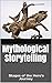 Mythological Storytelling: Classic Stages of the Hero’s Journey (The Modern Monomyth Book 1)