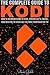 Kodi: The Complete Guide To...