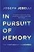 In Pursuit of Memory by Joseph Jebelli