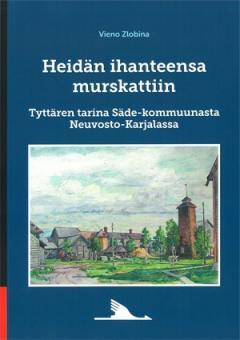 Heidän ihanteensa murskattiin – Tyttären tarina Säde-kommuunasta Neuvosto-Karjalassa (Paperback)