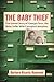 The Baby Thief by Barbara Bisantz Raymond The Baby Thief by Barbara Bisantz Raymond