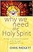 Why We Need the Holy Spirit: 40 Days to a Deeper Encounter with the Lord and Giver of Life
