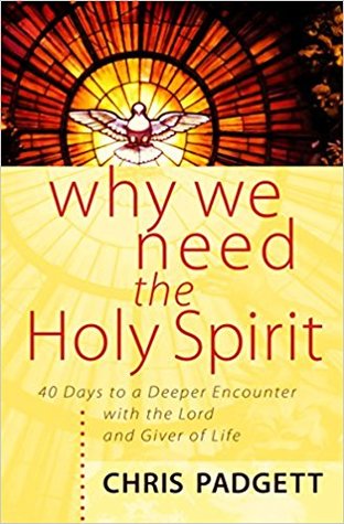 Why We Need the Holy Spirit: 40 Days to a Deeper Encounter with the Lord and Giver of Life (Paperback)
