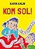 Kom sol! by Karin Ahlin
