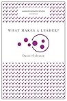 Book cover for What Makes a Leader? (Harvard Business Review Classics)