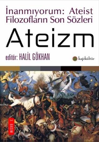 İnanmıyorum: Ateist Filozofların Son Sözleri - Ateizm