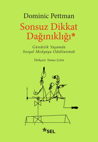 Sonsuz Dikkat Dağınıklığı: Gündelik Yaşamda Sosyal Medyaya Odaklanmak