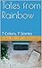 Tales from Rainbow: 7 Color...