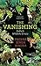 The Vanishing: Chronicling ...