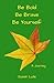 Be Bold, Be Brave, Be Yourself: (A Fall Journal)