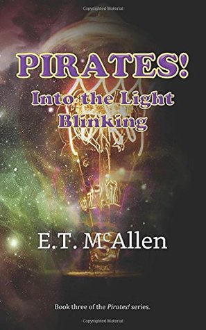 Into the Light Blinking (Pirates! #3)