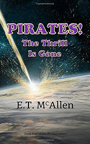 The Thrill is Gone (Pirates! #4)