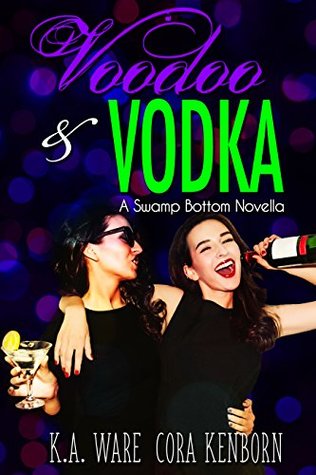 Voodoo and Vodka (Swamp Bottom Novella #2)
