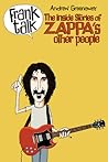 Frank Talk: The Inside Stories Of Zappa's Other People