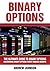 Binary Options: The Ultimat...